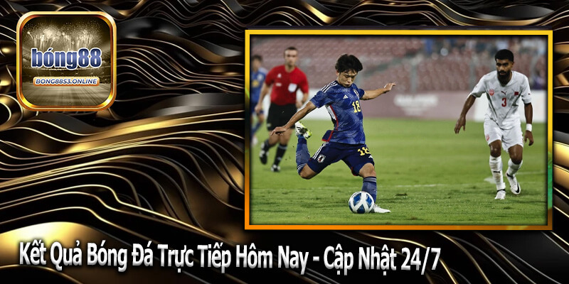 Kết Quả Bóng Đá Trực Tiếp Hôm Nay - Cập Nhật 24/7