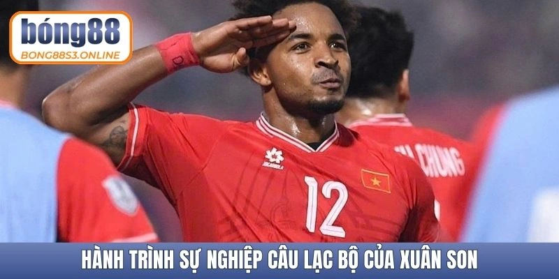 Hành trình sự nghiệp câu lạc bộ của Xuân Son